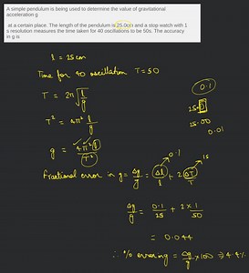 A simple pendulum is being used to determine the value of gravi... | Filo