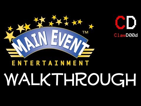 Main Event Entertainment Walkthrough