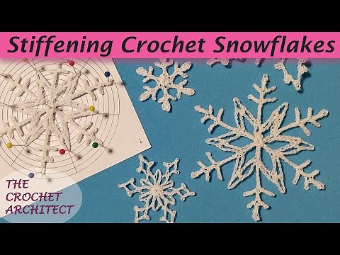 #19 - Stiffening Crochet Snowflakes with free template