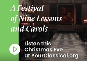 The ‘Festival of Nine Lessons and Carols’ takes place in King’s College Chapel, a Gothic masterpiece constructed from 1446 to 1515. Listen to the service live from King’s College, Cambridge, on Christmas Eve, 9 a.m. central, on YourClassical.org. (Encore at 7 p.m. central.) | YourClassical