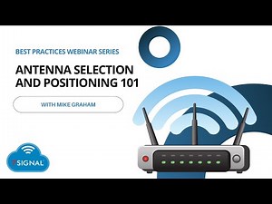 Antenna Selection and Positioning 101