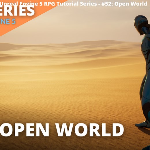 Unreal Engine 5 RPG Tutorial Series - #52: Open World | Community tutorial