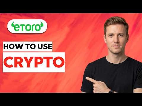 How to Use eToro Crypto [2026 Full Guide]