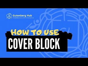 Gutenberg Cover Block - Ultimate Guide - WordPress Block Editor