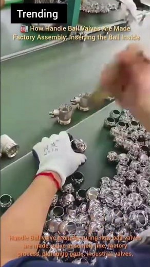 How Handle Ball Valves Are Made | Factory Assembly: Inserting the Ball Inside