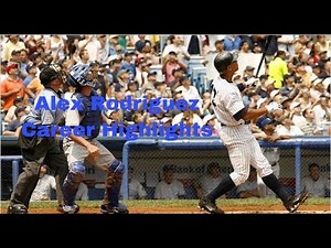 Alex Rodriguez Career Highlights