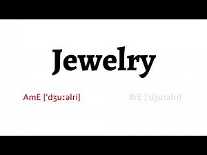 How to Pronounce jewelry in American English and British English