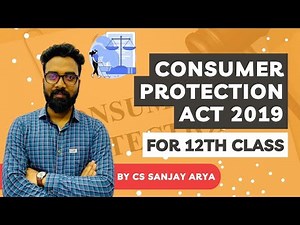 CH-12 Consumer Protection Act 2019 L-1 | 12th Class | Business Studies | CS Sanjay Arya.
