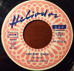 Gorman Sisters - Chickery Chick / Unbelievable