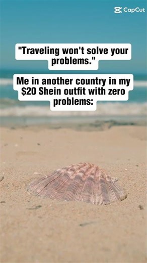 They said traveling won’t fix your problems…