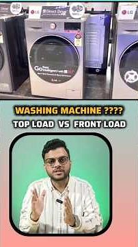 TOP LOAD VS FRONT LOAD washing machine ?