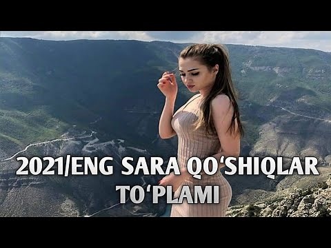 🎶🎶🎶ENG SARA OʻZBEK QOʻSHIQLAR TOʻPLAMI 2020,