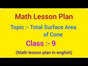 Math lesson plan(Total surface area of cone) in english for class 9 ll Cone lesson plan ll B.ed