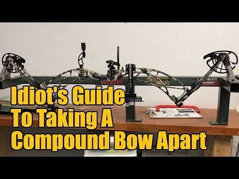 An Idiot's Guide To Taking a Compound Bow Apart and Putting it Back Together Again