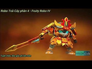 Các tuyệt chiêu trong Robo Trái Cây phần 4 | Fruity Robo IV - Phần 1