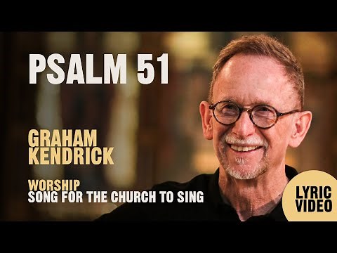 Psalm 51 (Have Mercy On Me, O God) - Graham Kendrick - Lyric Video