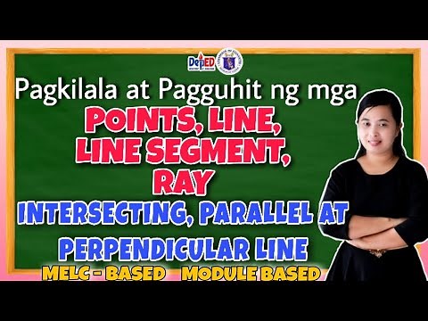 MATH 3 [Q3] || POINT, LINE, LINE SEGMENT AT RAY | PERPENDICULAR, PARALLEL AT INTERSECTING LINES