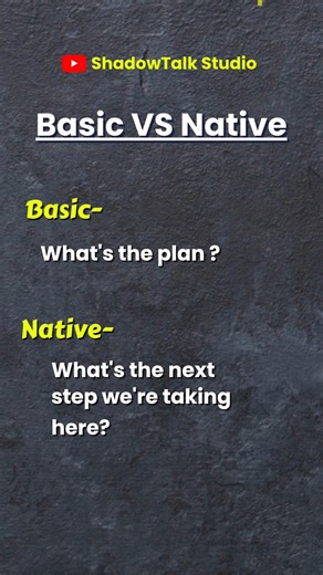 Basic vs Native Sentences | English Natives Use This ‪@ShadowTalkStudio‬