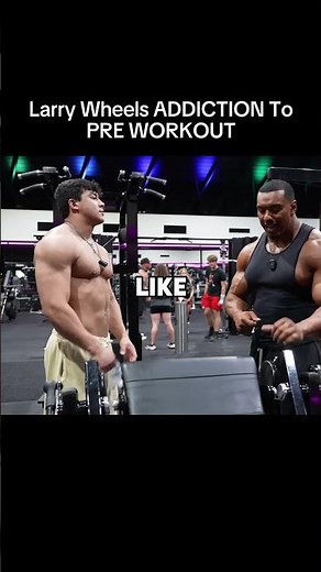 Larry Wheels ADDICTION To PRE WORKOUT