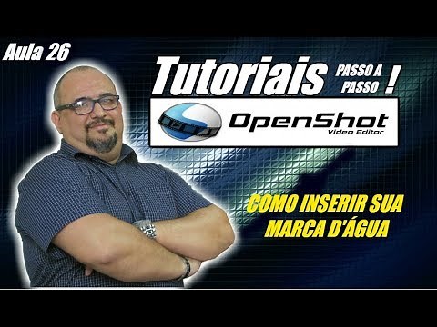 TUTORIAL OPENSHOT - COMO INSERIR MARCA D'ÁGUA - AULA 26