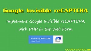 Integrate Google Invisible reCAPTCHA with PHP - CodexWorld