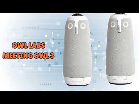From Setup to Meeting in Minutes – Owl Labs Meeting Owl 3 Conference Camera – REVIEW