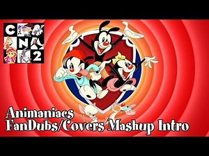 CNTwo - Animaniacs Fandub/Covers Theme Mashup [REUPLOAD]