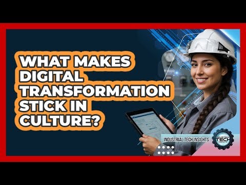 What Makes Digital Transformation Stick In Culture?