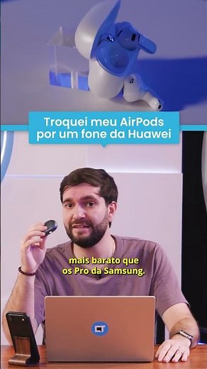 Adeus AirPods, olá Huawei! Troquei e o resultado é inacreditável.