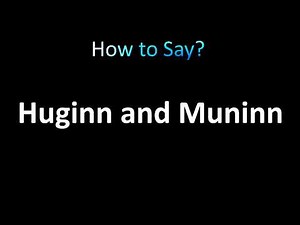 How to Pronounce Huginn And Muninn