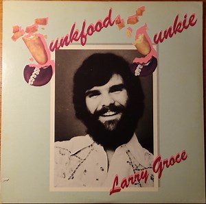 Larry Groce - Junkfood Junkie