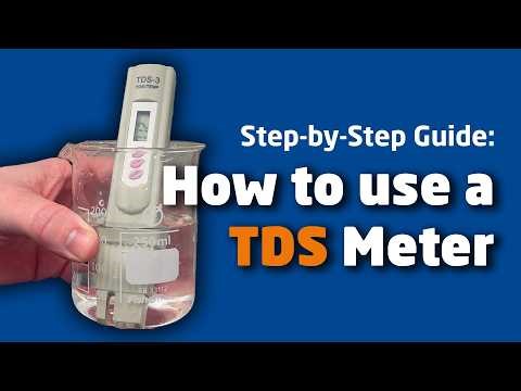 How to Use a TDS Meter | Measuring Water Quality & Total Dissolved Solids | Fileder Filter Systems
