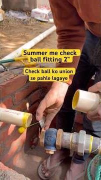 Summer me check ball fitting kaise kare |check ka use kha karte hai #foryou #fitting #yt #plumbing
