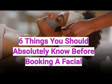 6 Things You Should Absolutely Know Before Booking A Facial