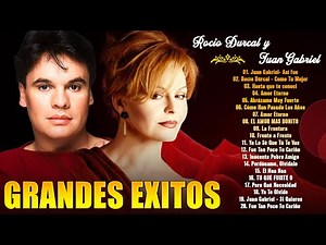 JUAN GABRIEL & ROCIO DURCAL VIEJITAS PERO BONITAS RANCHERAS DEL RECUERDOS - LAS 30 CANCIONES FAMOSA