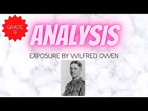 GRADE 9 !!! ANALYSIS of the poem Exposure by Wilfred Owen.