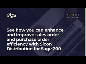 Enhance your Sales & Purchase Order Efficiency in Sage 200 with Sicon & EBS