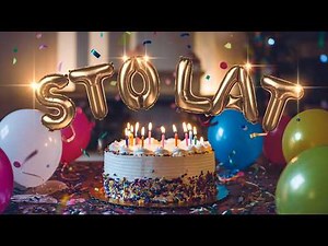 STO LAT! PIOSENKA URODZINOWA 🎂🥳 | PIOSENKI NA URODZINY 2025 / GWIAZDKA POMYŚLNOŚCI, STO LAT STO LAT!