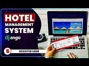 Register, Login and Logout: Hotel Management System Using Django - EP 5