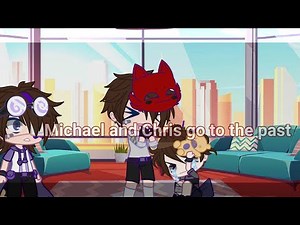 Michael and Chris go to the past |