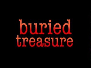 Buried Treasure - The Movie