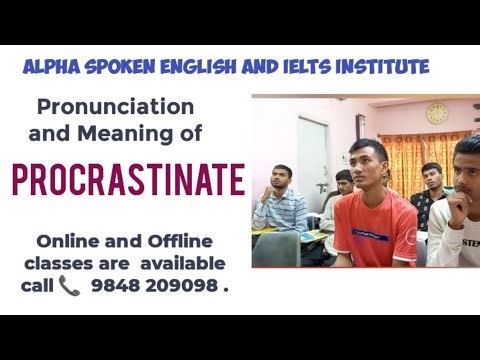 Procrastinate - Meaning, Uses, Synonyms and Antonyms