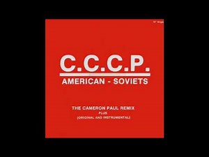 C.C.C.P. - American-Soviets (Cameron Paul Remix)