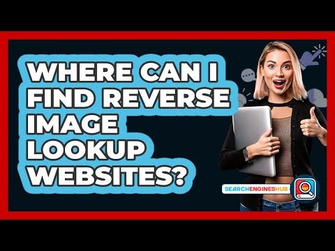 Where Can I Find Reverse Image Lookup Websites?