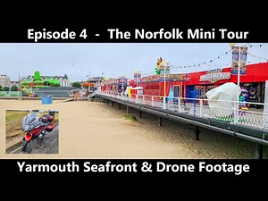 Ep 4 of 4 Norfolk Mini Tour, Great Yarmouth Seafront & Drone Footage of the Broads and Holiday Park