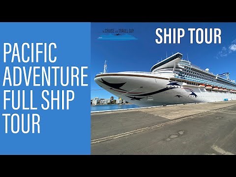 PACIFIC ADVENTURE | FULL SHIP TOUR
