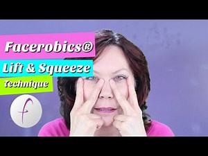 Lift and Squeeze Facial Exercise Technique for Facial Exercise | FACEROBICS®