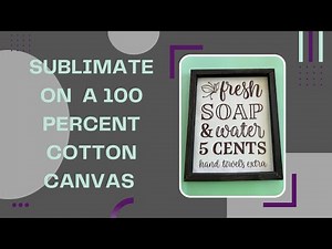 Sublimate on 100 Percent Cotton Stretched Canvas with no Coating or Laminating Film