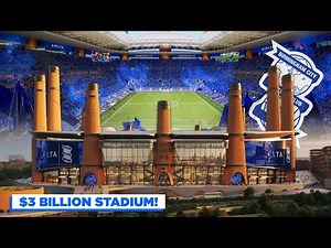 Inside Birmingham City’s RIDICULOUS $3 Billion Stadium Plan