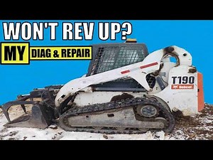 SKID STEER WON'T REV UP, NO POWER - GOVERNOR ISSUE | BOBCAT T190 | DIAG & REPAIR
